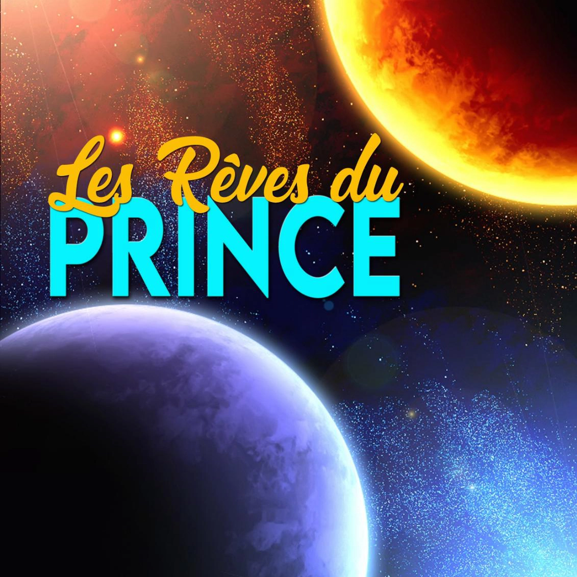 ADM Spectacles - Le texte « Les Rêves du Prince » en gras bleu et jaune sur fond cosmique fait écho à l'énergie vibrante des danseurs. La scène met en scène une planète lumineuse à la surface ardente, surmontée d'une planète aux tons plus froids, entourée d'étoiles scintillantes et de nébuleuses rouge-orange et bleues.