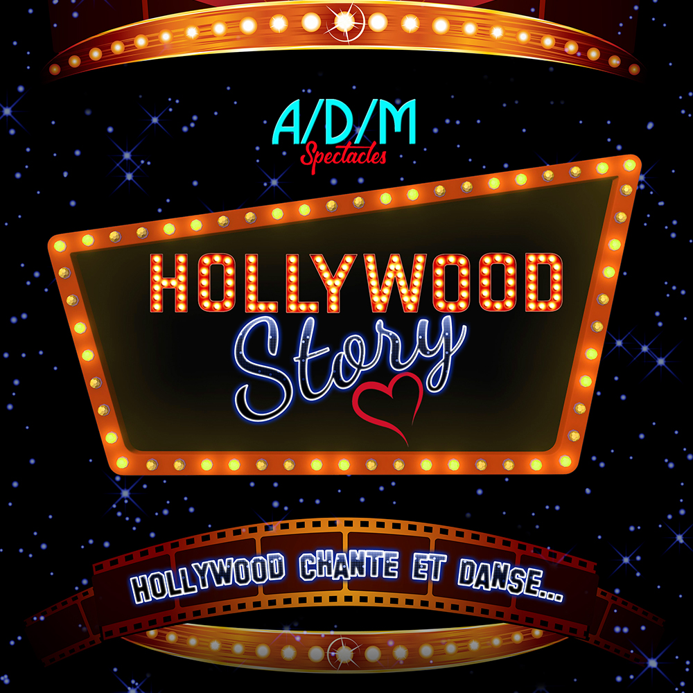 ADM Spectacles - Une enseigne de style rétro porte l'inscription « Hollywood Story » avec un cœur, tandis que « A/D/M Spectacles » couronne fièrement le sommet. En dessous, une bannière en ruban proclame « HOLLYWOOD CHANTE ET DANSE… » entourée d'étoiles sur fond sombre.